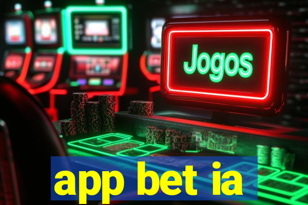 app bet ia